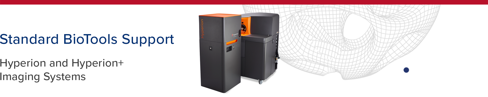 Fluidigm Support - Hyperion™ and Hyperion+™ Imaging Systems